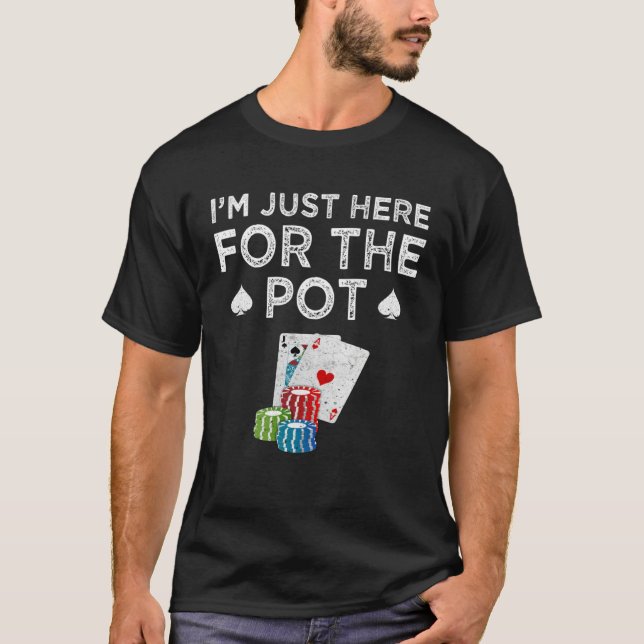 Camiseta Pôquer Estou Aqui Só Pelo Potencial  Texas Hold'em (Frente)