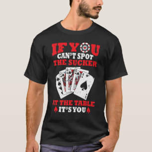 Camiseta Pôquer jogar se você não conseguir detectar o Suck