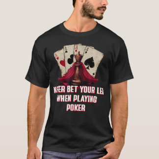 Camiseta Pôquer Nunca Aposte Sua Perna Cartas Engraçadas Hu