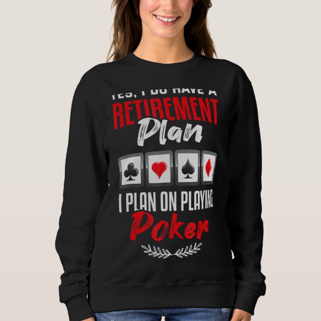 Camiseta Pôquer Sim, Tenho Um Plano De Aposentação. (Frente)