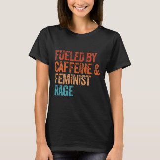 Camiseta Por Cafeína E Feminista Fu Em Fúria
