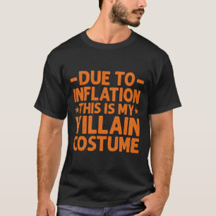 Camiseta Por Causa Da Inflação, Este É O Meu Figurino De Vi