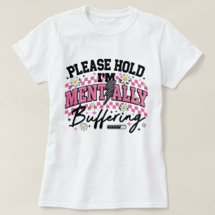 Camiseta Por Favor Aguarde Estou Mentalmente Em Buffer Funn