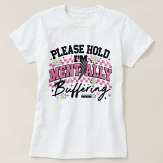 Camiseta Por Favor Aguarde Estou Mentalmente Em Buffer Funn