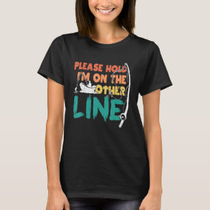 Camiseta Por Favor Aguarde Estou Na Outra Linha Divertido S