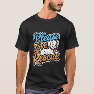 Camiseta Por Favor Ame Cachorro Resgatado