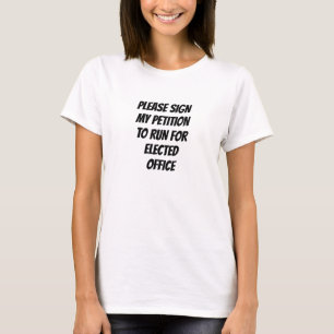 CAMISETA POR FAVOR, ASSINEM A MINHA PETIÇÃO PARA CORRER PAR