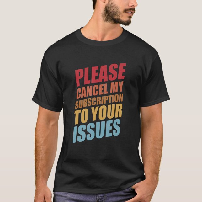 Camiseta Por Favor, Cancele Minha Inscrição No Humor Dos Pr (Frente)