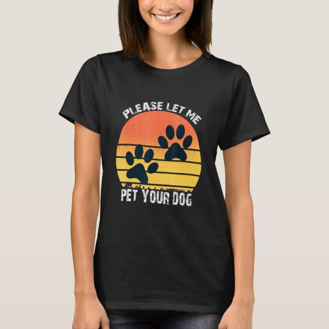 Camiseta Por Favor, Deixe-Me Prender Seu Cachorro (Frente)