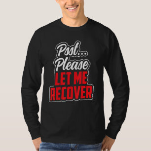 Camiseta Por Favor, Deixe-me Recuperar O Sobrevivente Pacie