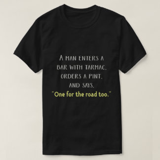 Camiseta Por favor, e um para a estrada.