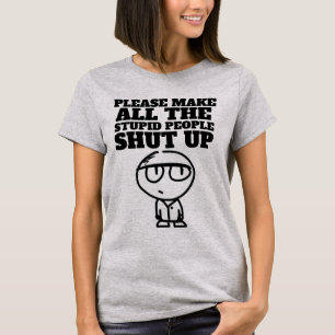 CAMISETA POR FAVOR, FAÇA AS PESSOAS ESTÚPIDAS DESLIGAREM-SE