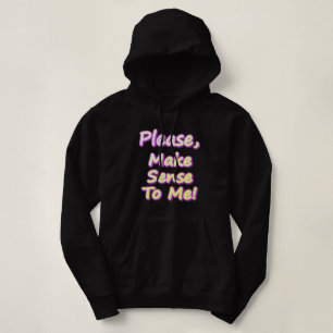 Camiseta "Por Favor, Faça Sentido Para Mim!" Design bonito.
