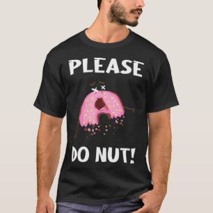 Camiseta Por favor, faça uma comida de Rosquinha doce, doce
