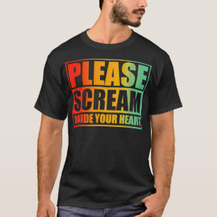 Camiseta Por favor, Gritar o seu coração