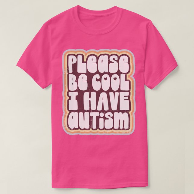 Camiseta Por favor, legal, tenho autismo (Frente do Design)