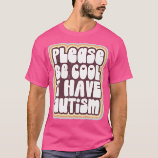 Camiseta Por favor, legal, tenho autismo