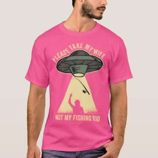 Camiseta Por Favor, Leva A Minha Esposa Não A Minha Pescari