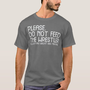 Camiseta Por Favor Não Alimente Lutador de Luta Livre Engra