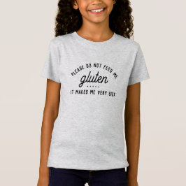 Camiseta Por Favor Não Alimente-Me Gluten - Advertência Ao