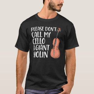 Camiseta Por Favor Não Chame Meu Violoncelo De Um Violoncel
