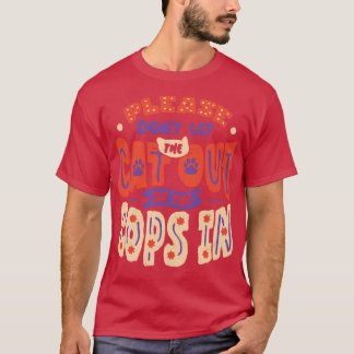 Camiseta Por Favor, Não Deixe O Gato Sair Ou Os Policiais E