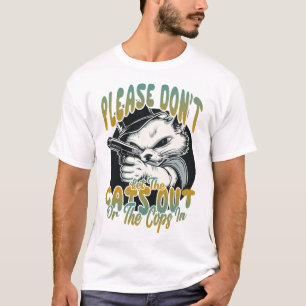 Camiseta Por favor, não deixe os gatos saírem