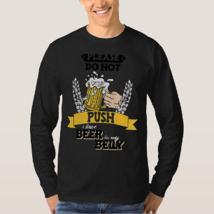 Camiseta Por Favor, Não Empurre A Minha Cerveja Na Minha Be