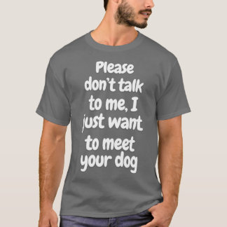 Camiseta por favor não fale comigo eu só quero conhecer seu