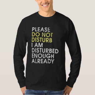 Camiseta Por Favor, Não Incomodem, Estou Incomodado O Sufic