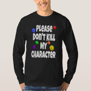 Camiseta Por Favor Não Mate Meu Personagem Jogo De Dados Rp