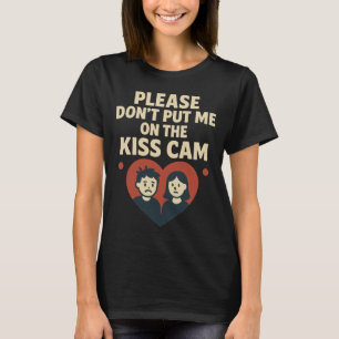 Camiseta Por Favor Não Me Coloque Na Kiss Cam