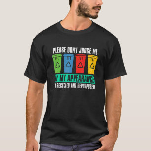 Camiseta Por Favor Não Me Julgue Reciclando Lixo Reutilizar