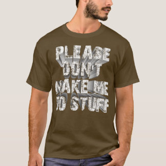 Camiseta por favor, não me obrigue a fazer as coisas 1