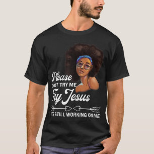 Camiseta Por favor, não me tente tentar Jesus que ele ainda