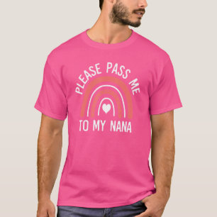 Camiseta Por Favor, Passe-Me À Minha Nana Eu Amo A Minha Gr