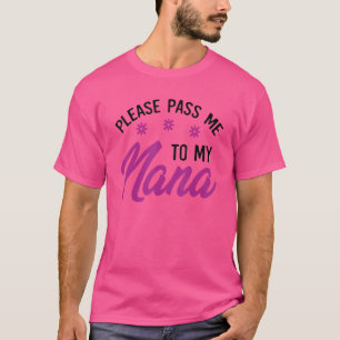 Camiseta Por Favor, Passe-Me À Minha Nana Eu Amo A Minha Gr
