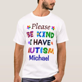 Camiseta Por Favor, Seja gentil Eu Tenho O AUTISM