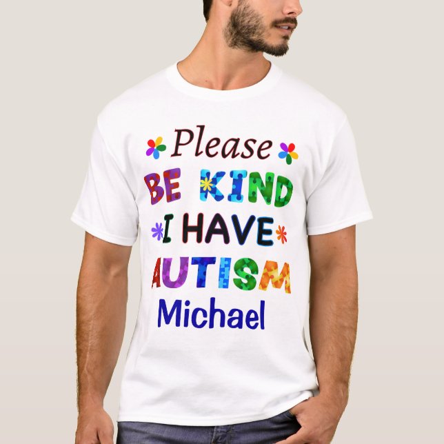 Camiseta Por Favor, Seja gentil Eu Tenho O AUTISM (Frente)