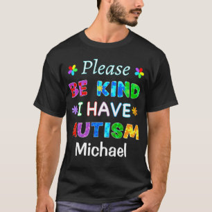 Camiseta Por Favor, Seja gentil Eu Tenho O AUTISM