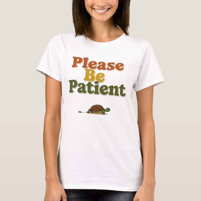 Camiseta Por Favor Seja Paciente (Frente)
