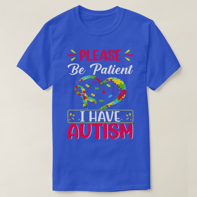 Camiseta Por favor, seja paciente Autismo Tenho Autismo (Frente do Design)
