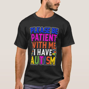 Camiseta Por Favor, Seja Paciente Comigo Eu Tenho Autismo