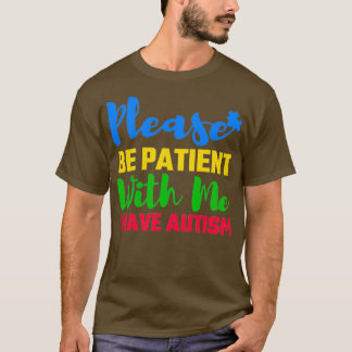 Camiseta Por Favor, Seja Paciente Comigo Eu Tenho Autismo A