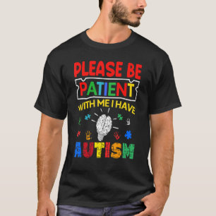 Camiseta Por Favor, Seja Paciente Comigo Eu Tenho Consciênc