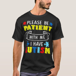 Camiseta Por Favor, Seja Paciente Comigo Eu Tenho Consciênc