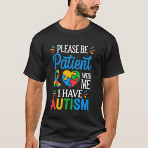 Camiseta Por Favor Seja Paciente Comigo Eu Tenho Conscienti