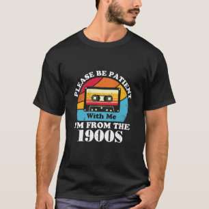 Camiseta Por favor, seja paciente comigo que sou dos anos 1