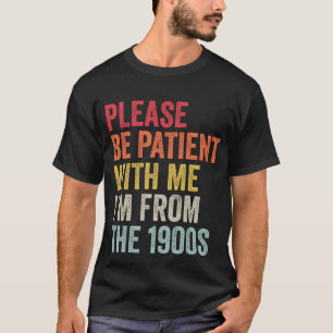 Camiseta Por favor, seja paciente comigo, sou da Vinta dos