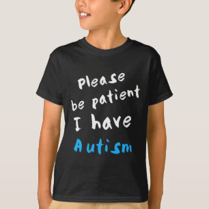 Camiseta Por Favor, Seja Paciente Eu Tenho Autismo